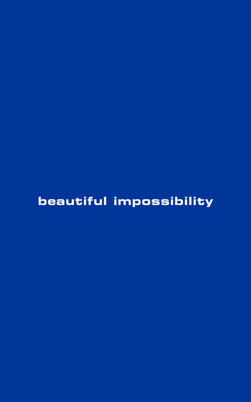 beautiful impossibility